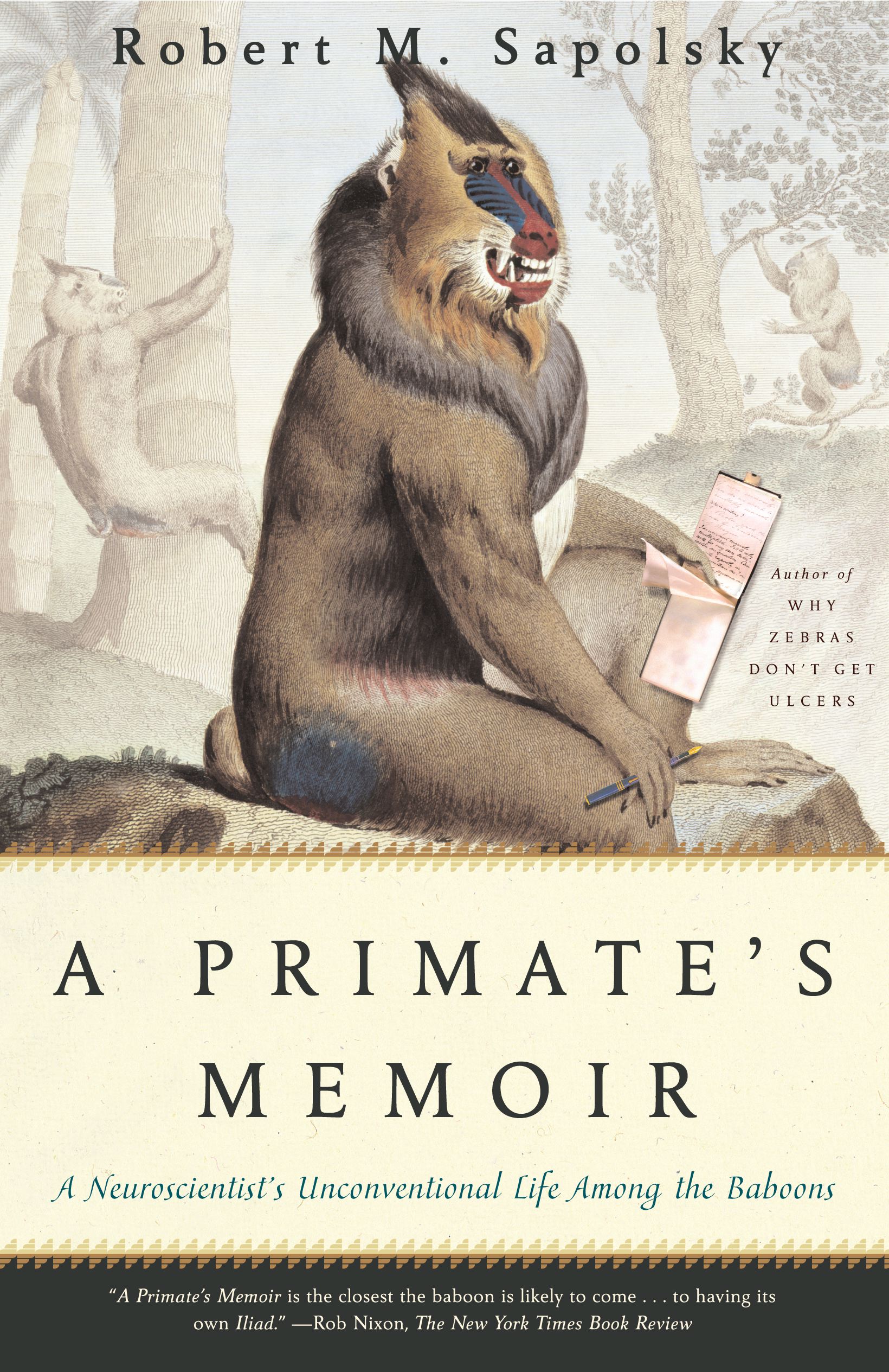 A Neuroscientist's Unconventional Life Among the Baboons 1 A Neuroscientist's Unconventional Life Among the Baboons