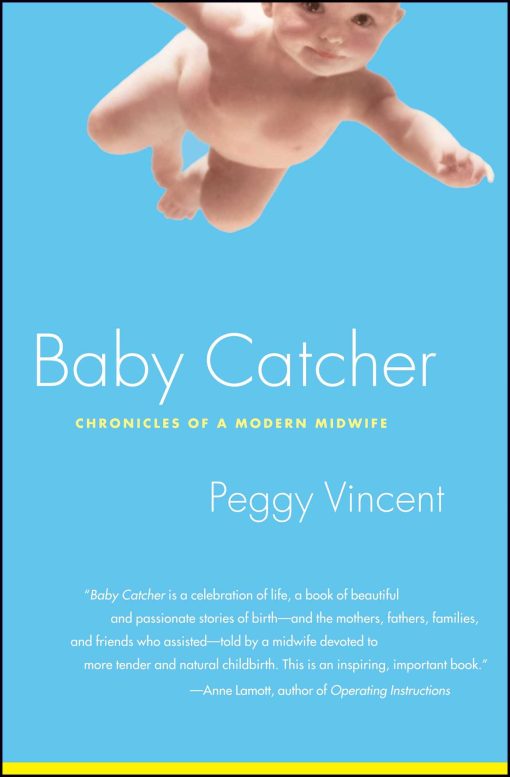 Baby Catcher Chronicles of a Modern Midwife