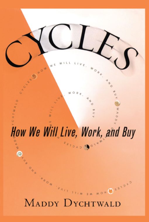 Cycles How We Will Live, Work and Buy