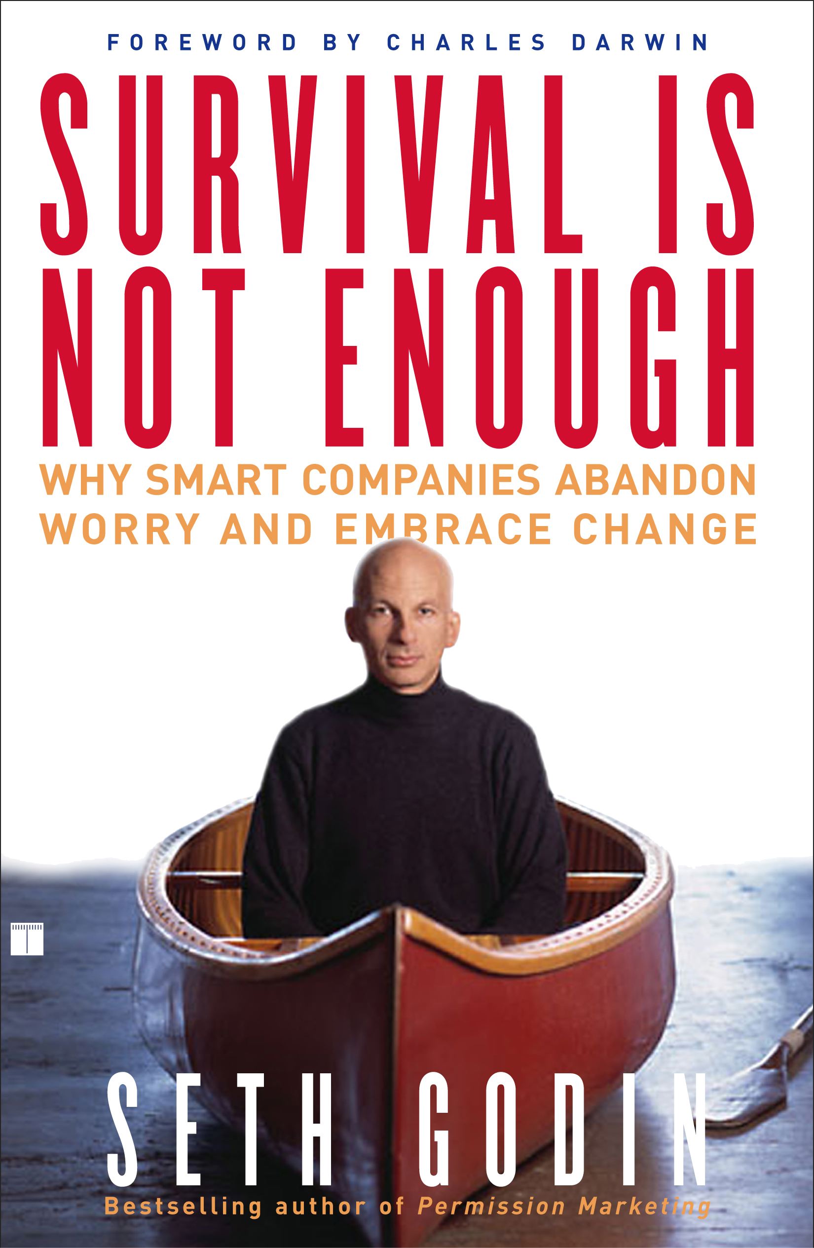 Survival Is Not Enough Why Smart Companies Abandon Worry and Embrace Change