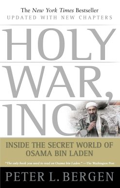 Holy War, Inc. Inside the Secret World of Osama bin Laden
