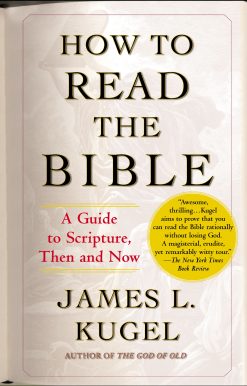 How to Read the Bible A Guide to Scripture, Then and Now