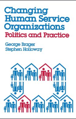 Changing Human Service Organizations