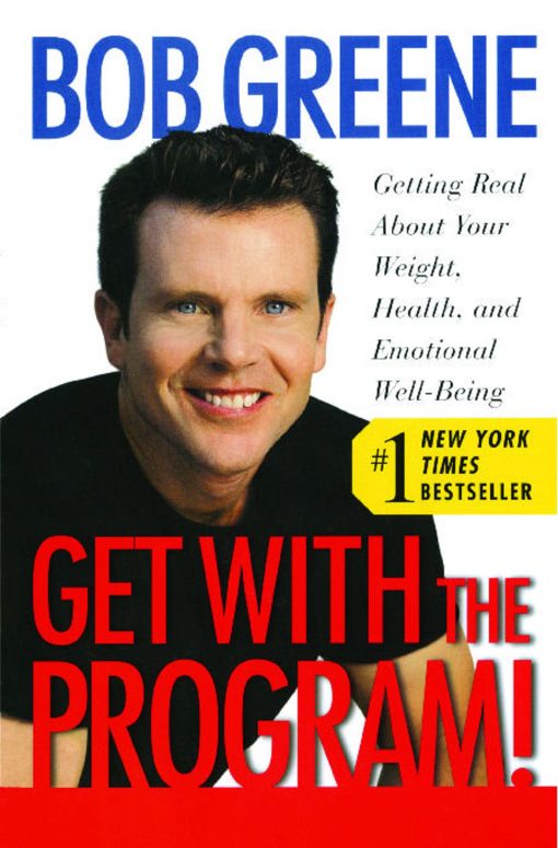 Get with the Program! Getting Real About Your Weight, Health, and Emotional Well-Being