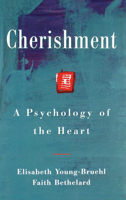 Cherishment A Psychology of the Heart