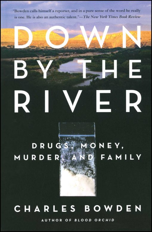 Down by the River Drugs, Money, Murder, and Family