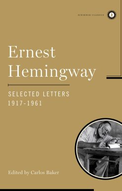 Ernest Hemingway Selected Letters 1917-1961