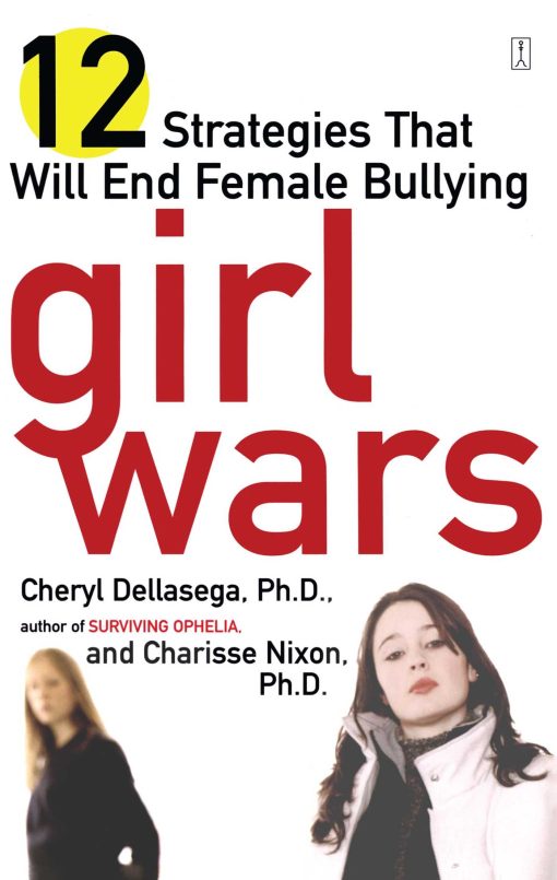 Girl Wars 12 Strategies That Will End Female Bullying