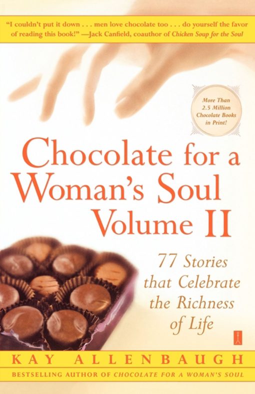 Chocolate for a Woman's Soul Volume II 77 Stories that Celebrate the Richness of Life