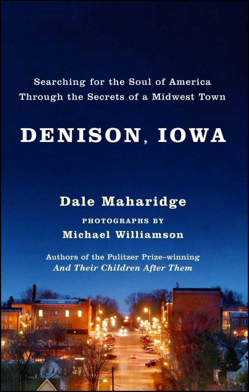 Denison, Iowa Searching for the Soul of America Through the Secrets of a Midwest Town