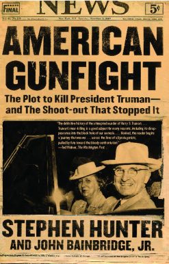 American Gunfight The Plot to Kill President Truman--and the Shoot-out That Stopped It