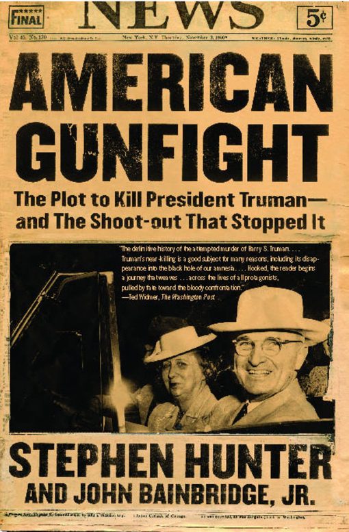 American Gunfight The Plot to Kill President Truman--and the Shoot-out That Stopped It