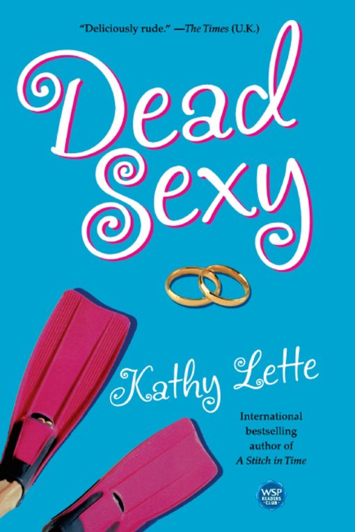 Dead Sexy A Novel