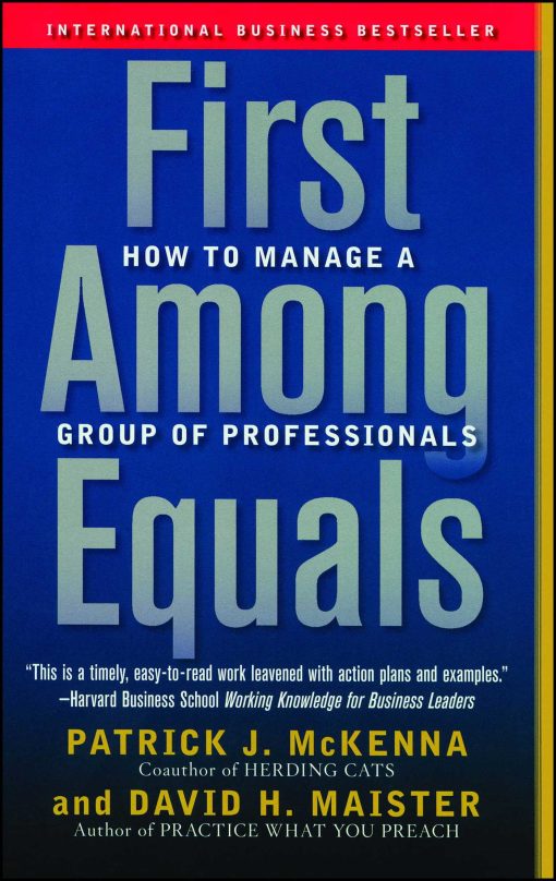 First Among Equals How to Manage a Group of Professionals