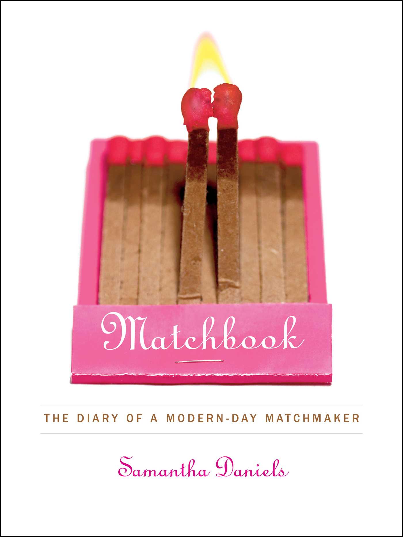 Matchbook The Diary of a Modern-Day Matchmaker