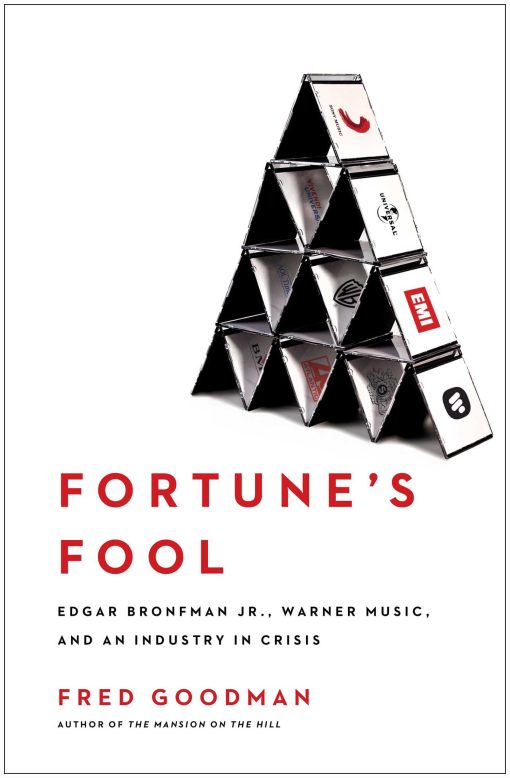 Fortune's Fool Edgar Bronfman, Jr., Warner Music, and an Industry in Crisis