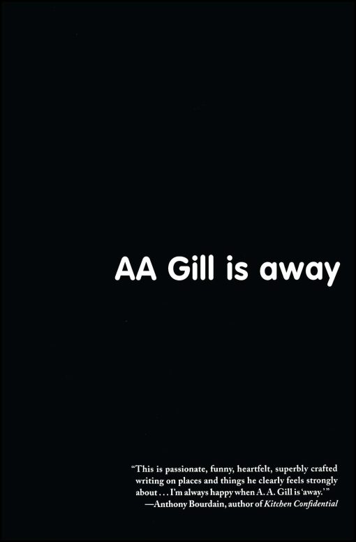 AA Gill is Away