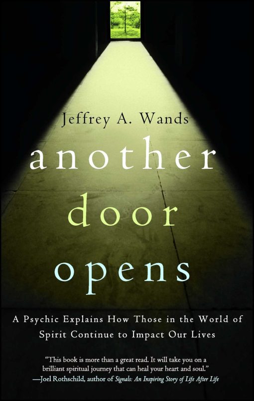 Another Door Opens A Psychic Explains How Those in the World of Spirit Continue to Impact Our Lives