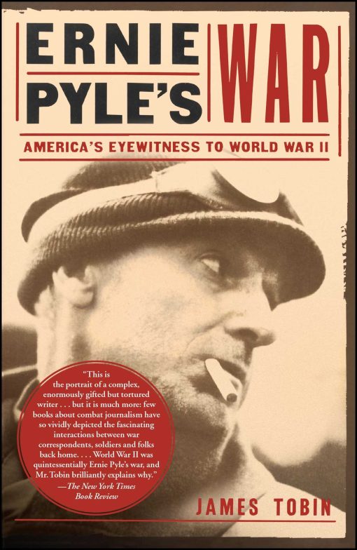 Ernie Pyle's War America's Eyewitness to World War II