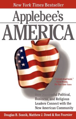 Applebee's America How Successful Political, Business, and Religious Leaders Connect with the New American Community