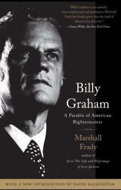 Billy Graham A Parable of American Righteousness