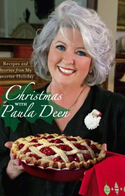 Christmas with Paula Deen Recipes and Stories from My Favorite Holiday
