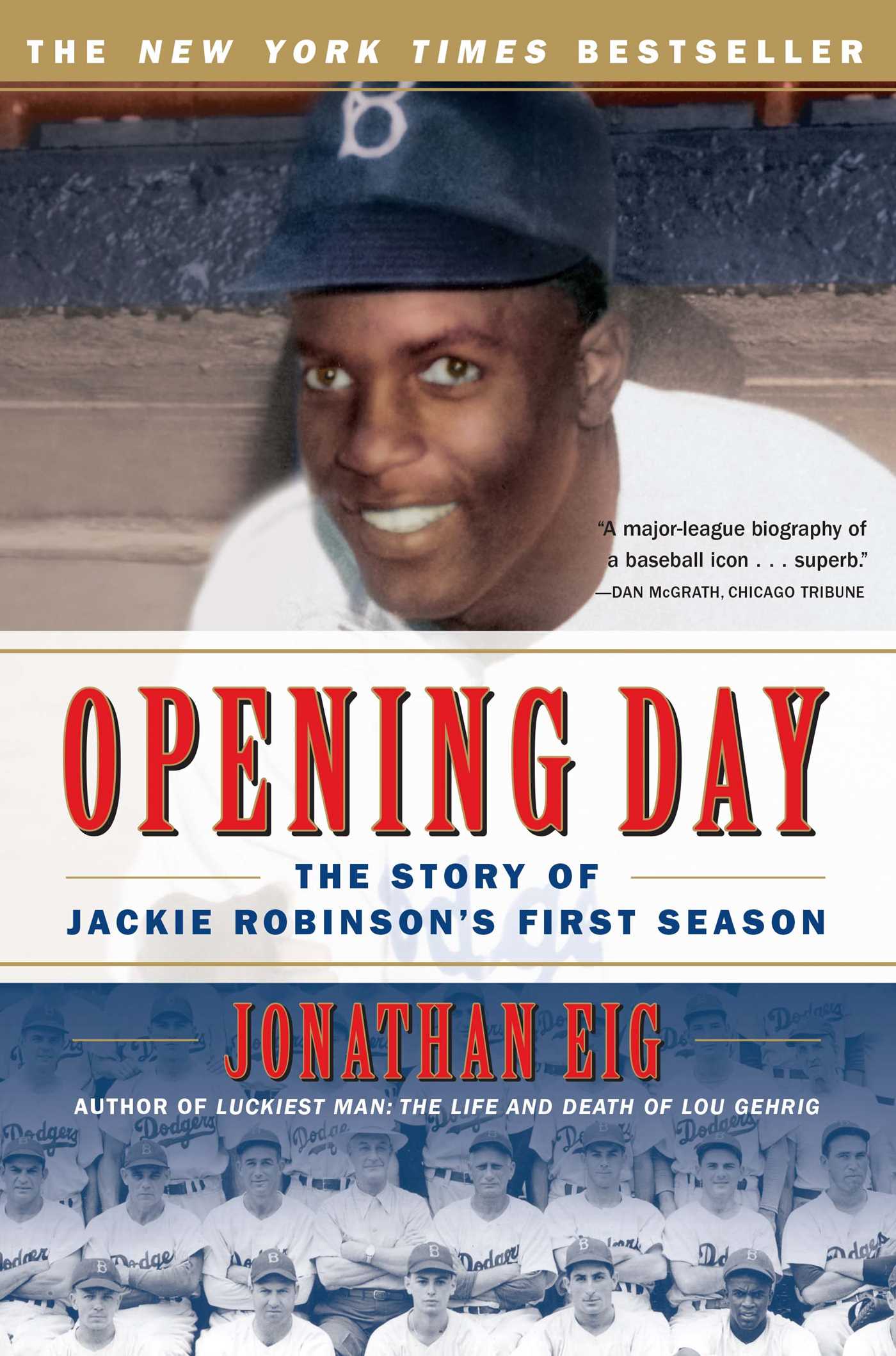 Opening Day The Story of Jackie Robinson's First Season