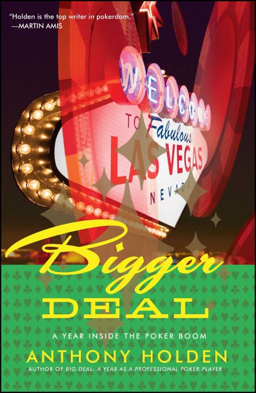 Bigger Deal A Year Inside the Poker Boom