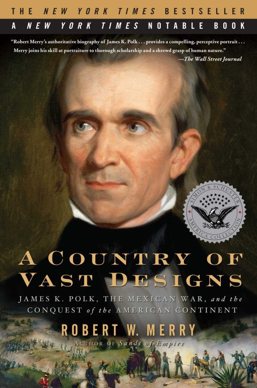 James K. Polk, the Mexican War and the Conquest of the American Continent