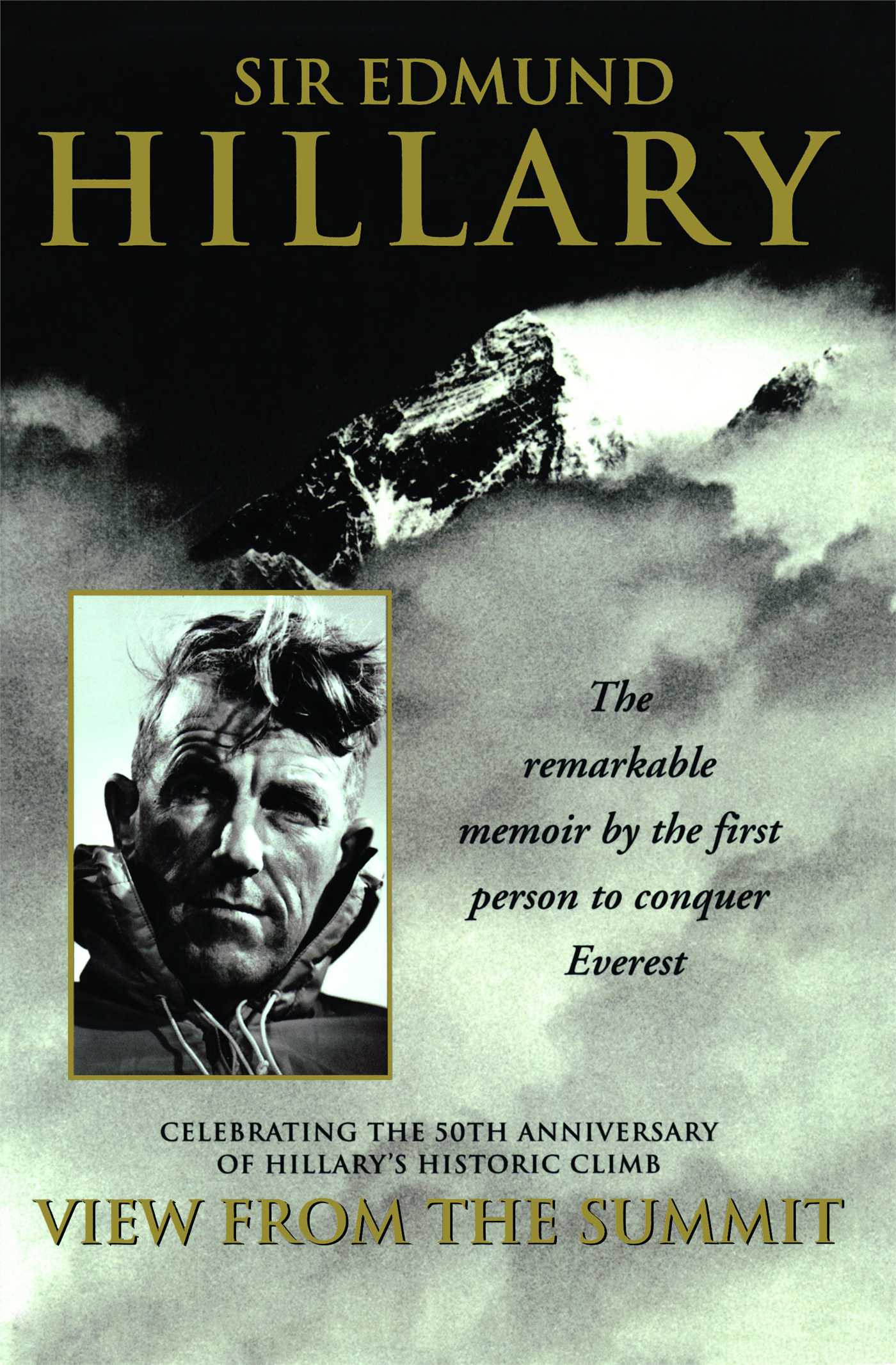 View from the Summit The Remarkable Memoir by the First Person to Conquer Everest 1 View from the Summit The Remarkable Memoir by the First Person to Conquer Everest