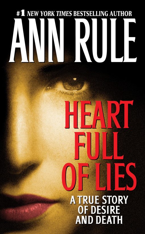 Heart Full of Lies A True Story of Desire and Death