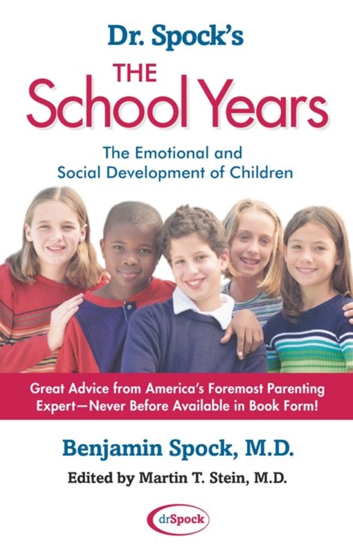 Dr. Spock's The School Years The Emotional and Social Development of Children