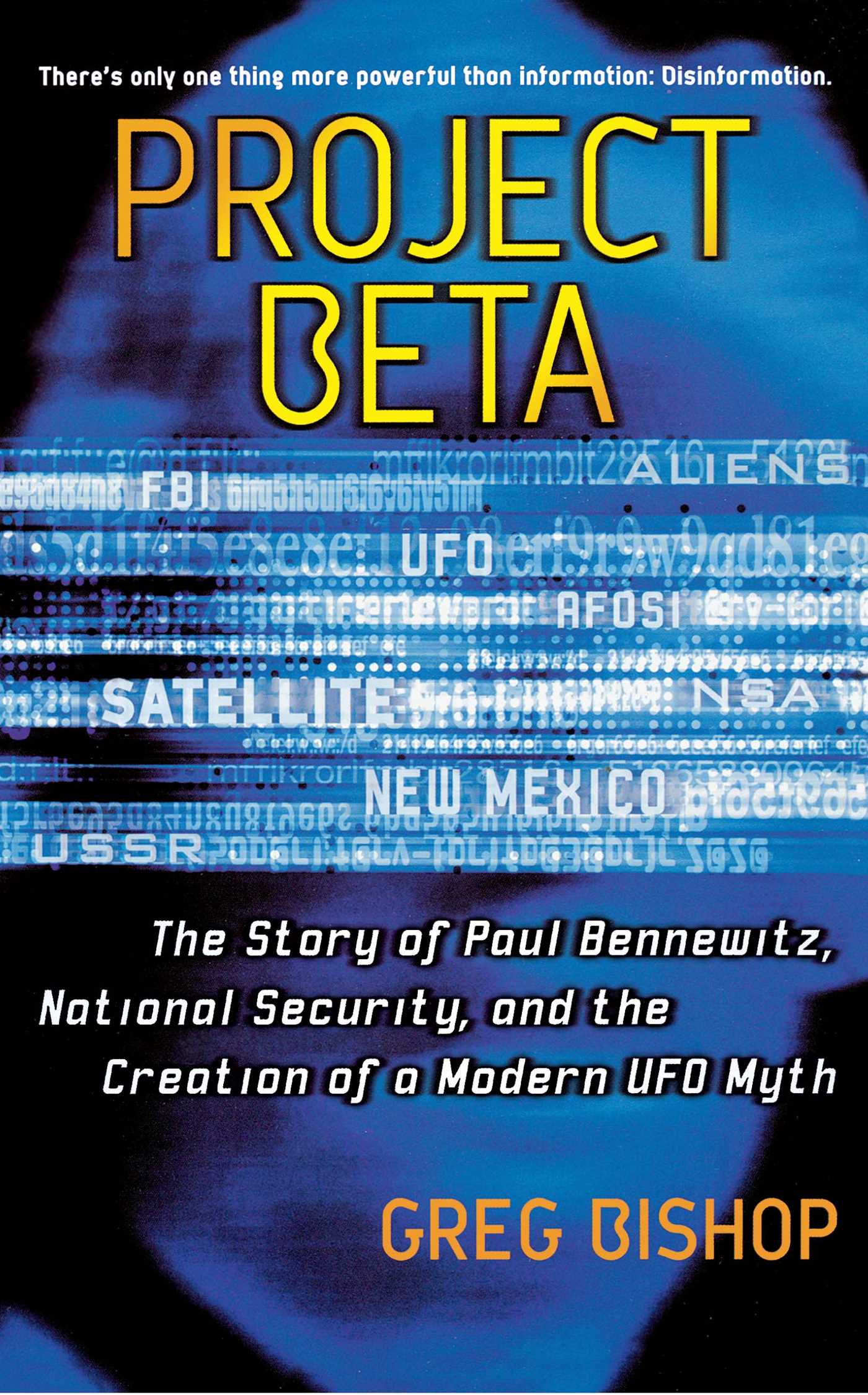 Project Beta The Story of Paul Bennewitz, National Security, and the Creation of a Modern UFO Myth