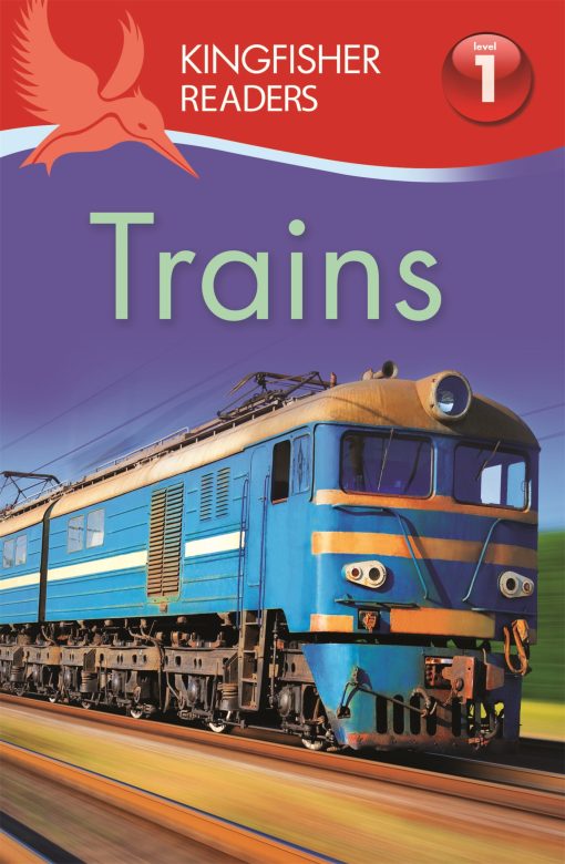 Kingfisher Readers: Trains (Level 1: Beginning to Read)