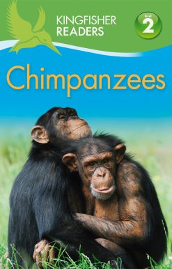 Kingfisher Readers: Chimpanzees (Level 2 Beginning to Read Alone)