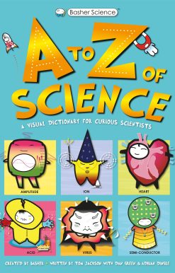 Basher Science: A to Z of Science