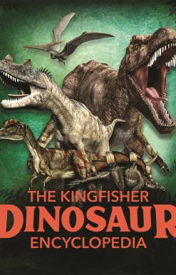 The Kingfisher Dinosaur Encyclopedia