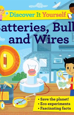 Discover It Yourself: Batteries, Bulbs, and Wires