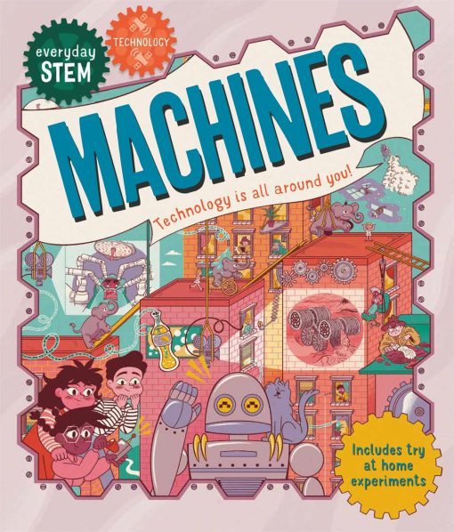 Everyday STEM Technology â€“ Machines