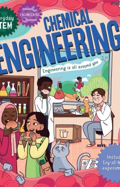 Everyday STEM Engineering – Chemical Engineering