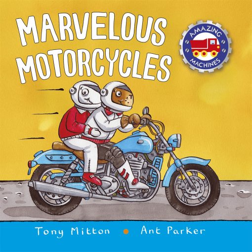 Amazing Machines: Marvellous Motorbikes