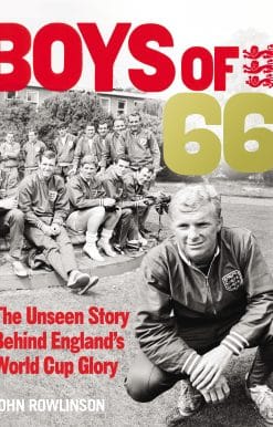 The Boys of 66  - The Unseen Story Behind England World Cup Glory