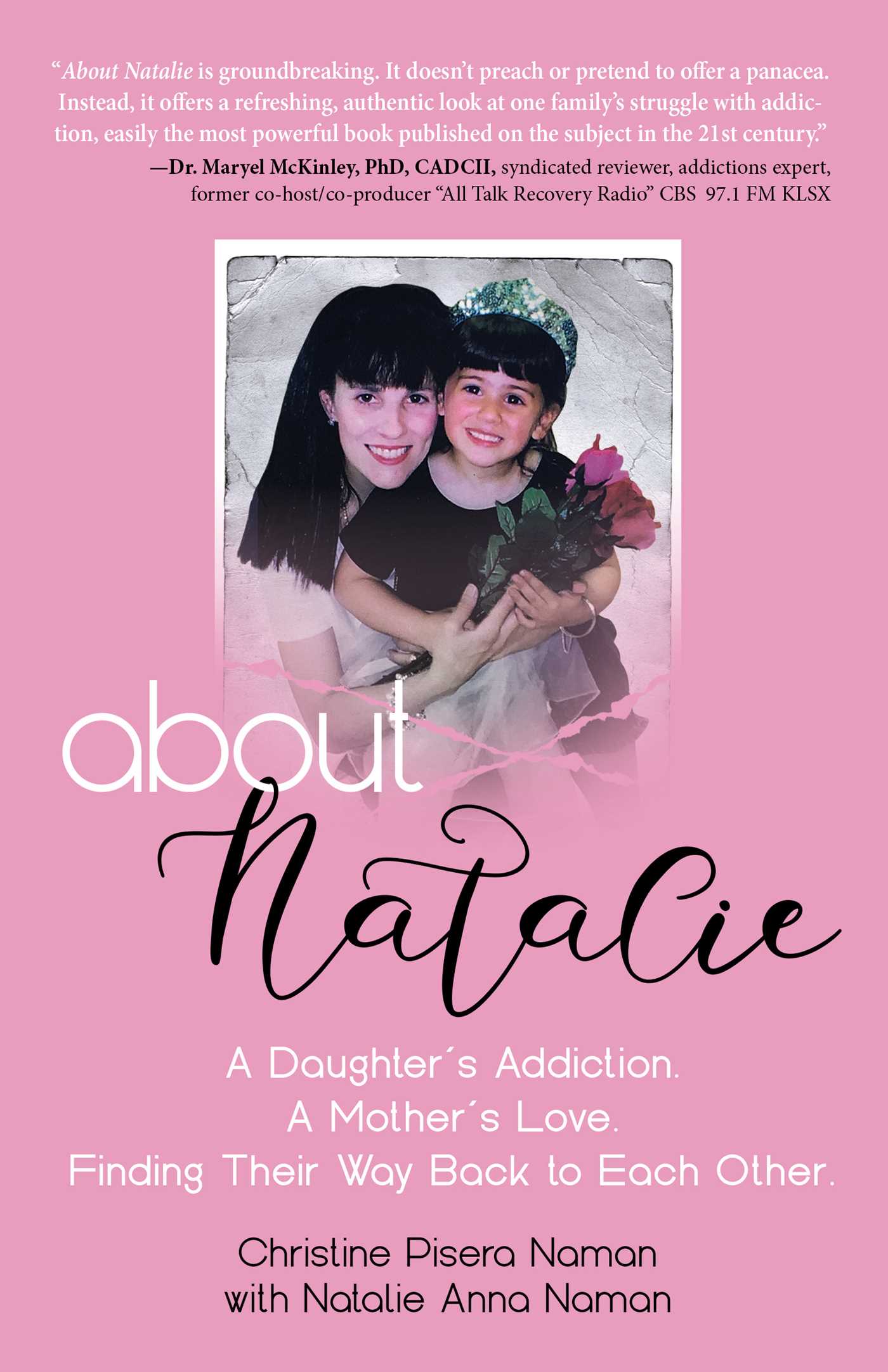 About Natalie A Daughter's Addiction. A Mother's Love. Finding Their Way Back to Each Other.