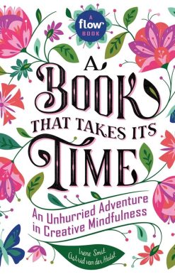 A Book That Takes Its Time: An Unhurried Adventure in Creative Mindfulness