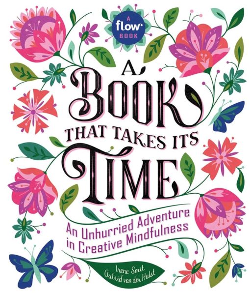 A Book That Takes Its Time: An Unhurried Adventure in Creative Mindfulness