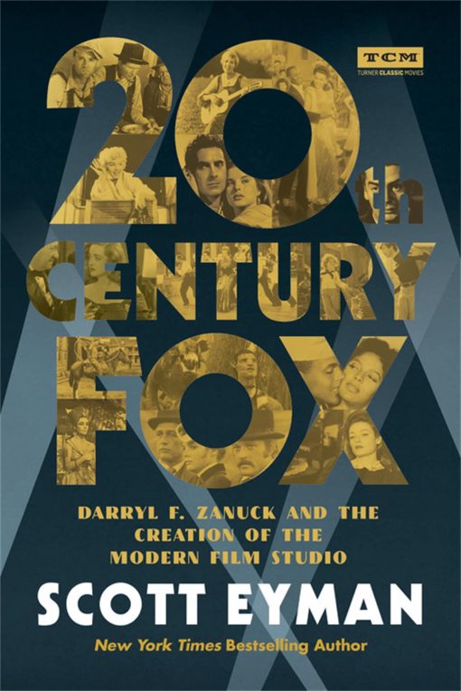 20th Century-Fox: Darryl F 20th Century-Fox: Darryl F. Zanuck and the Creation of the Modern Film Studio