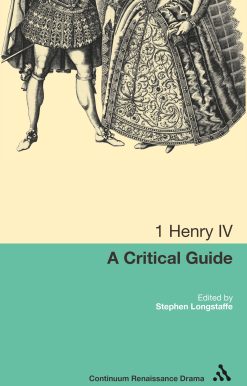 1 Henry IV: A Critical Guide