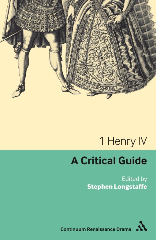 1 Henry IV: A Critical Guide