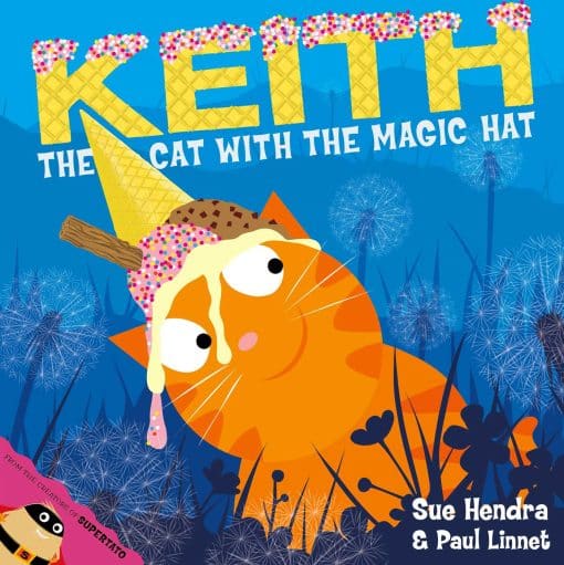 Keith the Cat with the Magic Hat: A laugh-out-loud picture book from the creators of Supertato!