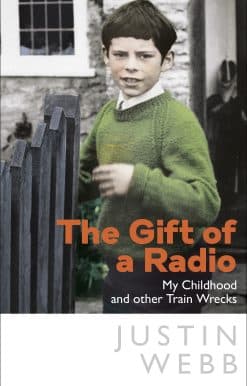 The Gift of a Radio: My Childhood and other Train Wrecks